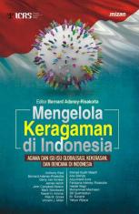 Mengelola Keragaman di Indonesia: Agama dan Isu-Isu Globalisasi, Kekerasan, dan Bencana di Indonesia